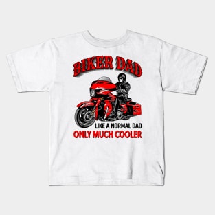 Biker Dad like a normal dad only much cooler Kids T-Shirt